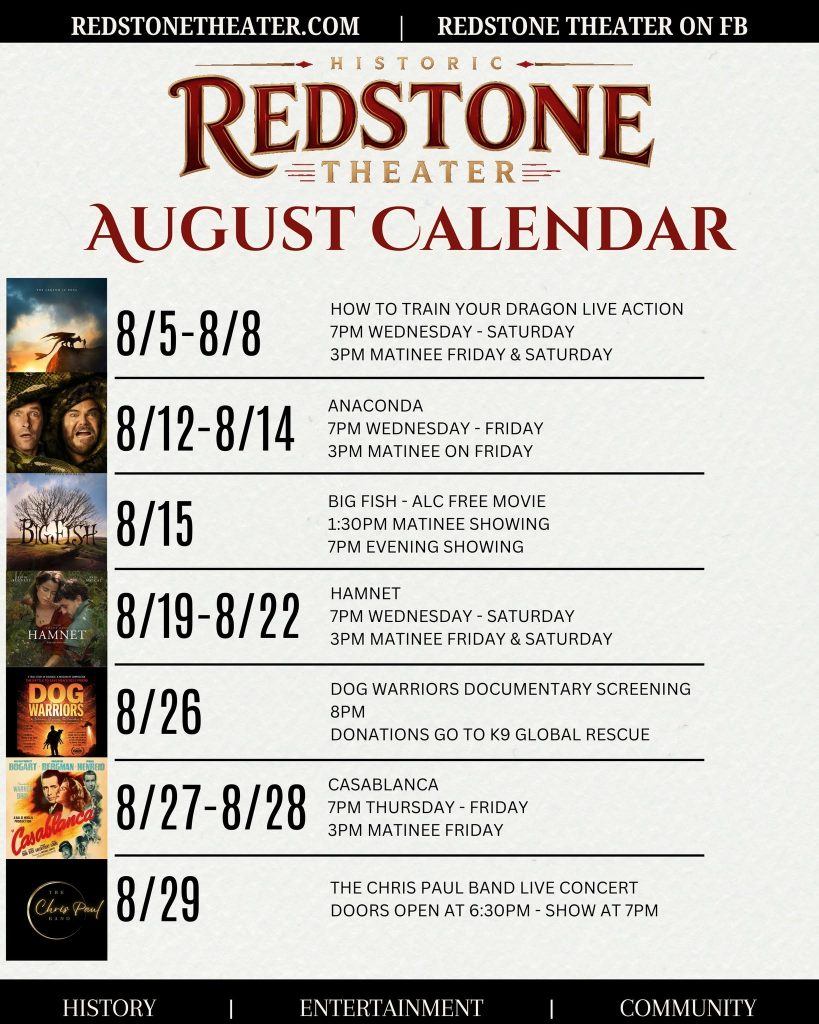 Historic RedStone Theater August 2026 calendar: How to Train Your Dragon live action Aug 5-8, Anaconda Aug 12-14, Big Fish Aug 15, Hamnet Aug 19-22, Dog Warriors documentary Aug 26, Casablanca Aug 27-28, The Chris Paul Band live concert Aug 29.